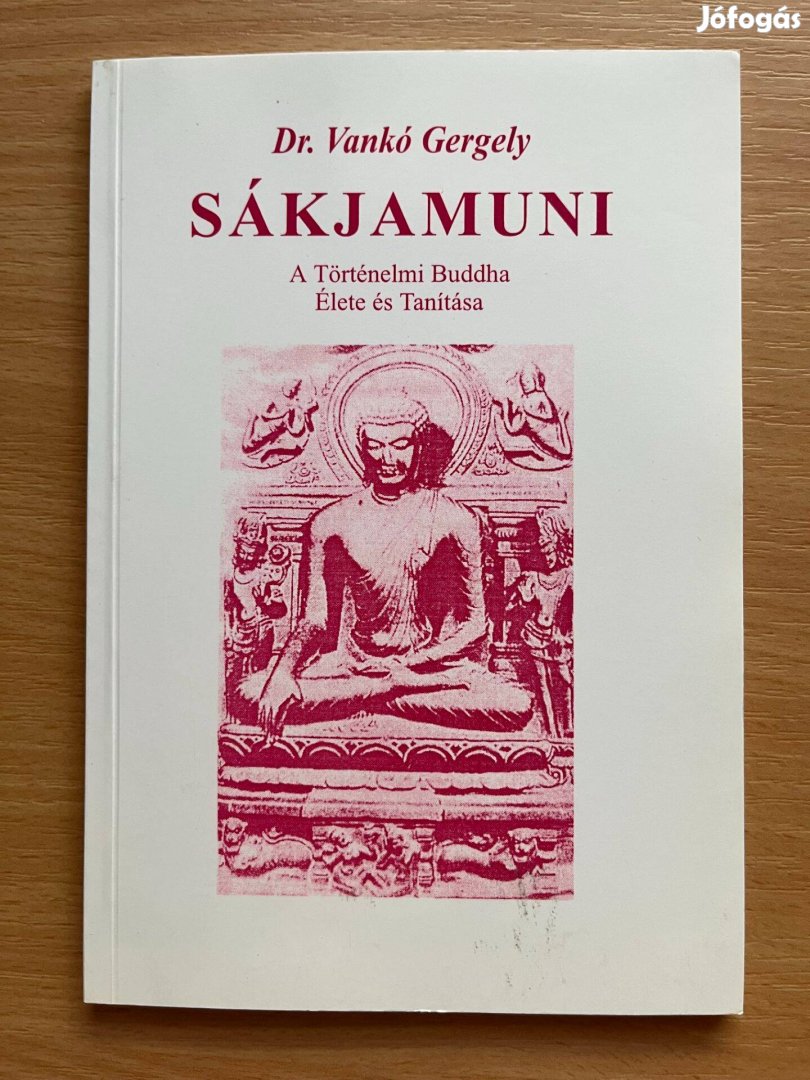 Vankó Gergely Sákjamuni - A történelmi Buddha élete és