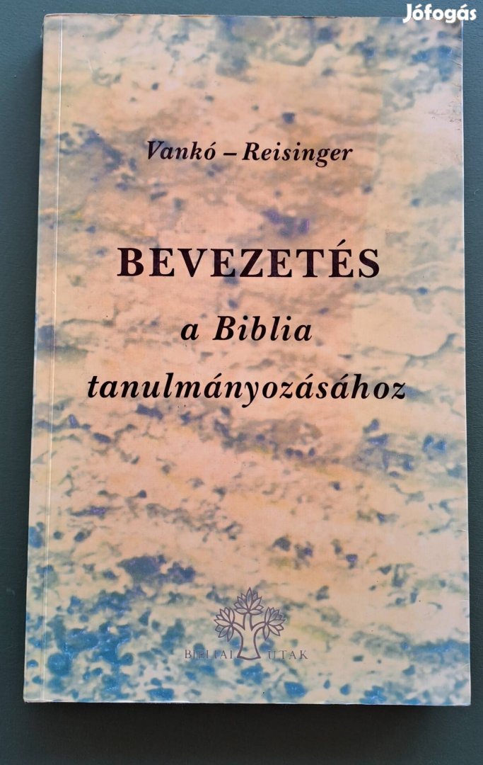Vankó- Reisinger: Bevezetés a Biblia tanulmányozásához