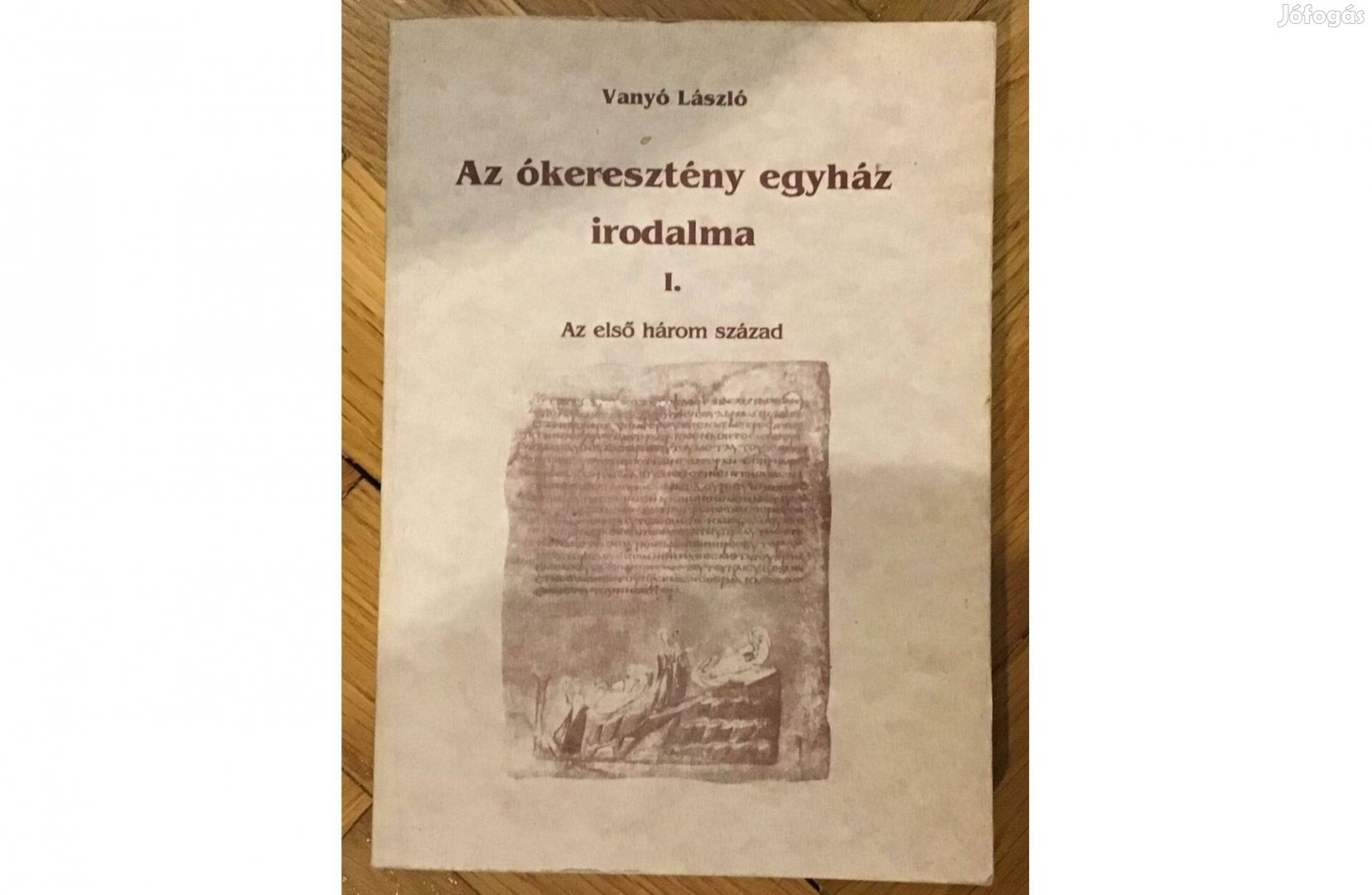 Vanyó László: Az ókeresztény egyház irodalma I. Az Első Három Század