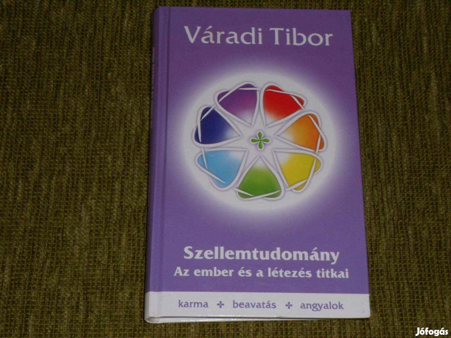 Váradi Tibor: Szellemtudomány - Az ember és a létezés titkai