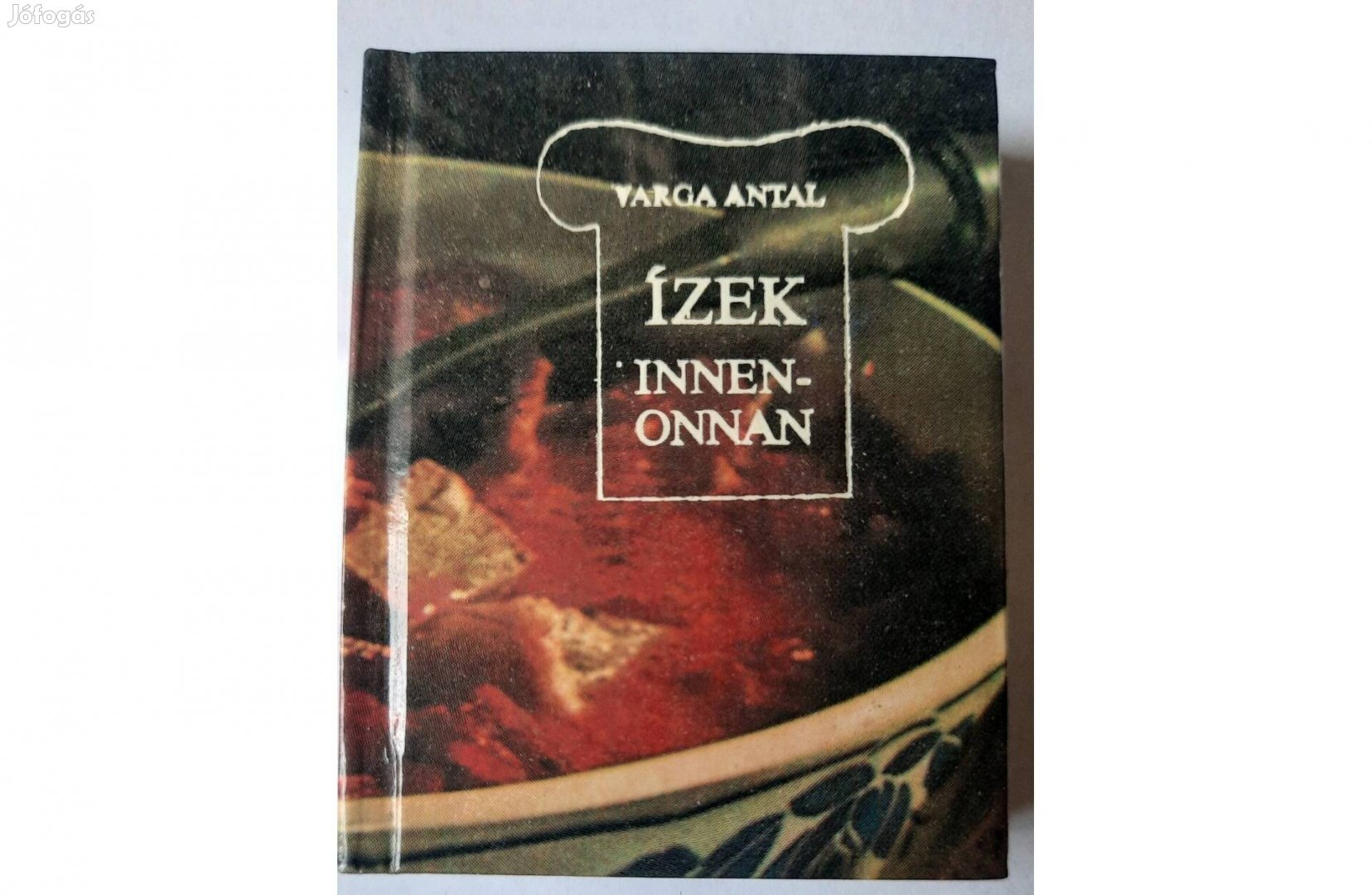 Varga Antal: Ízek innen-onnan című minikönyv eladó