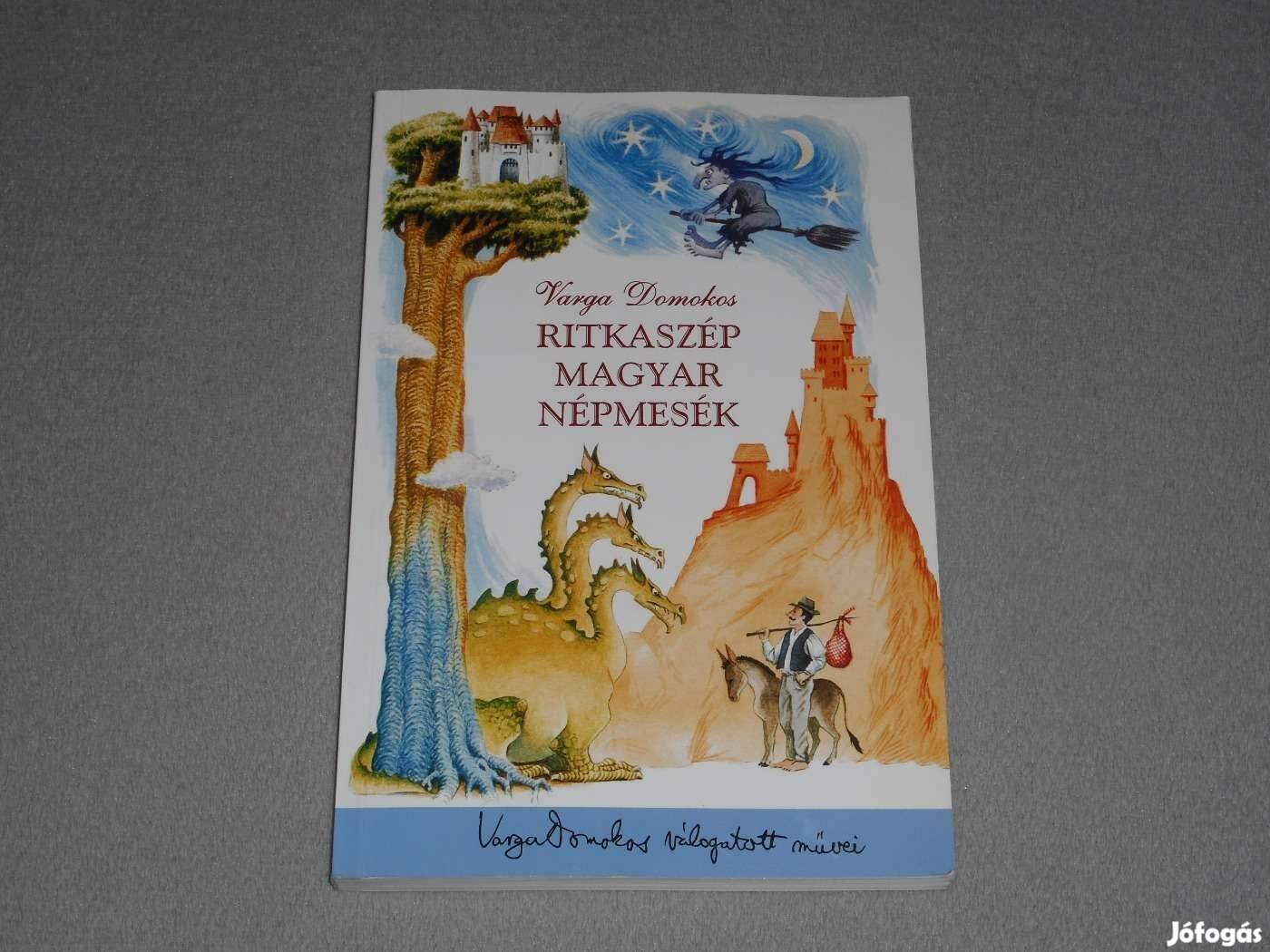 Varga Domokos - Ritkaszép magyar népmesék