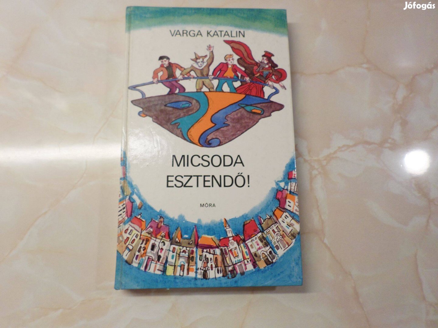 Varga Katalin Micsoda Esztendő, 1975 Gyermekkönyv, meséskönyv