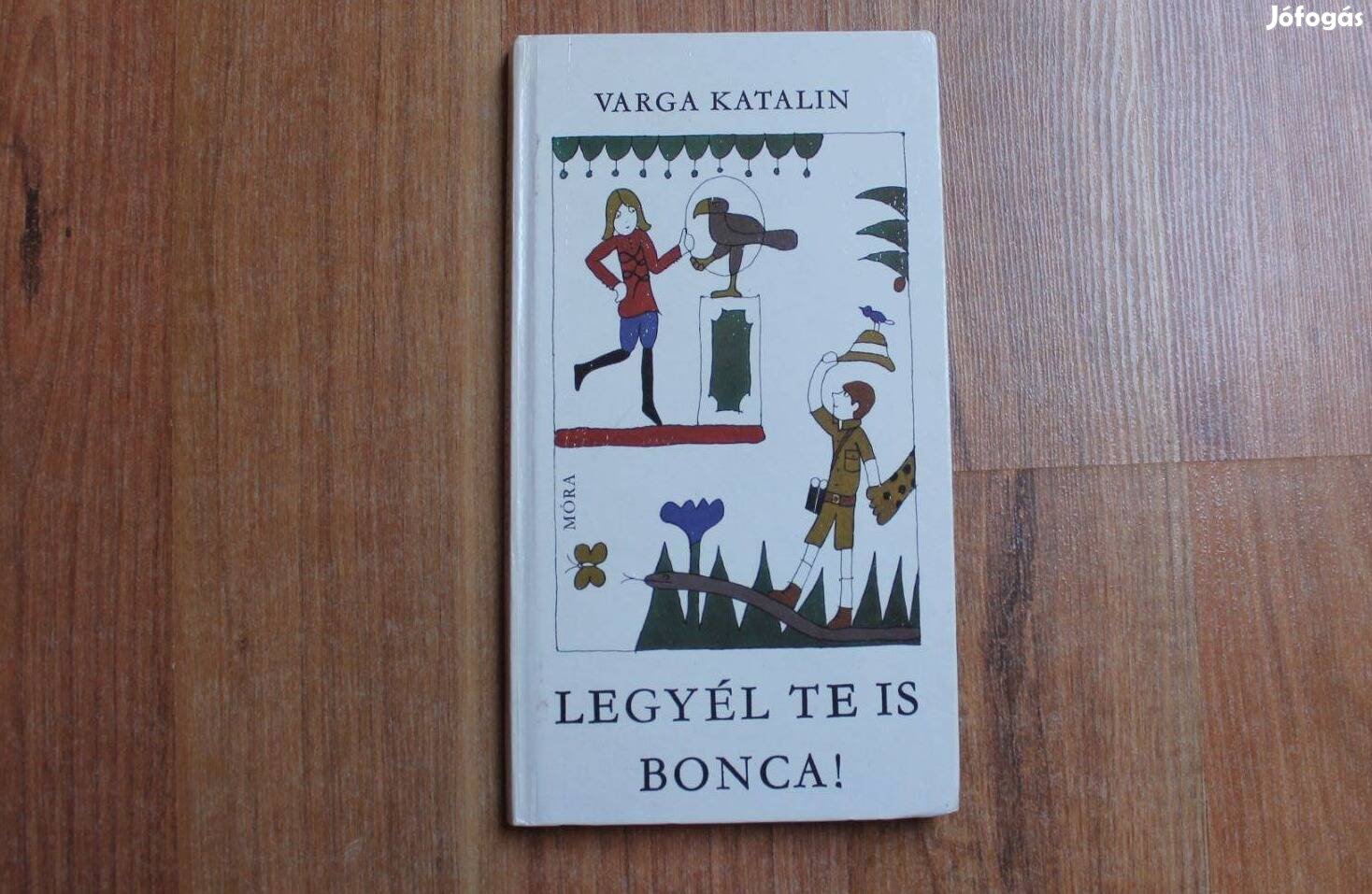 Varga Katalin - Legyél te is Bonca!