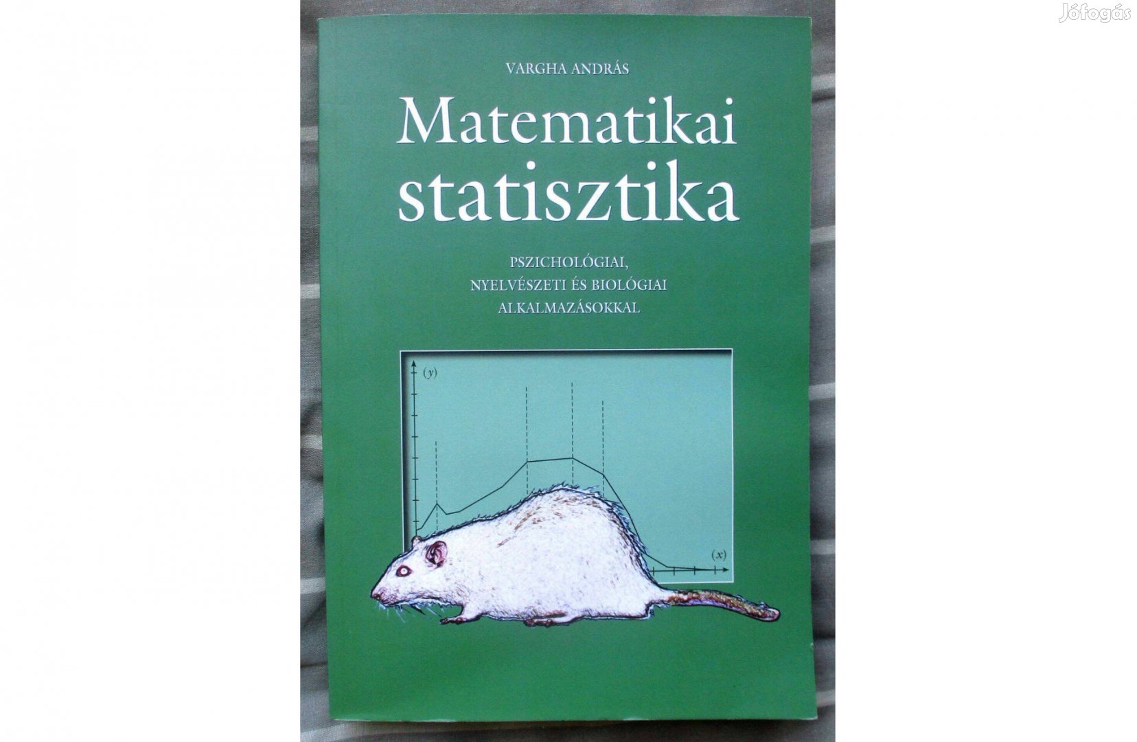 Vargha András: Matematikai statisztika - Pszichológiai, nyelvészeti