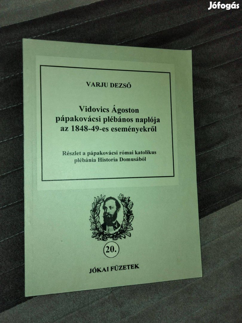 Varju Dezső Vidovics Ágoston pápakovácsi plébános naplója az 1848-49