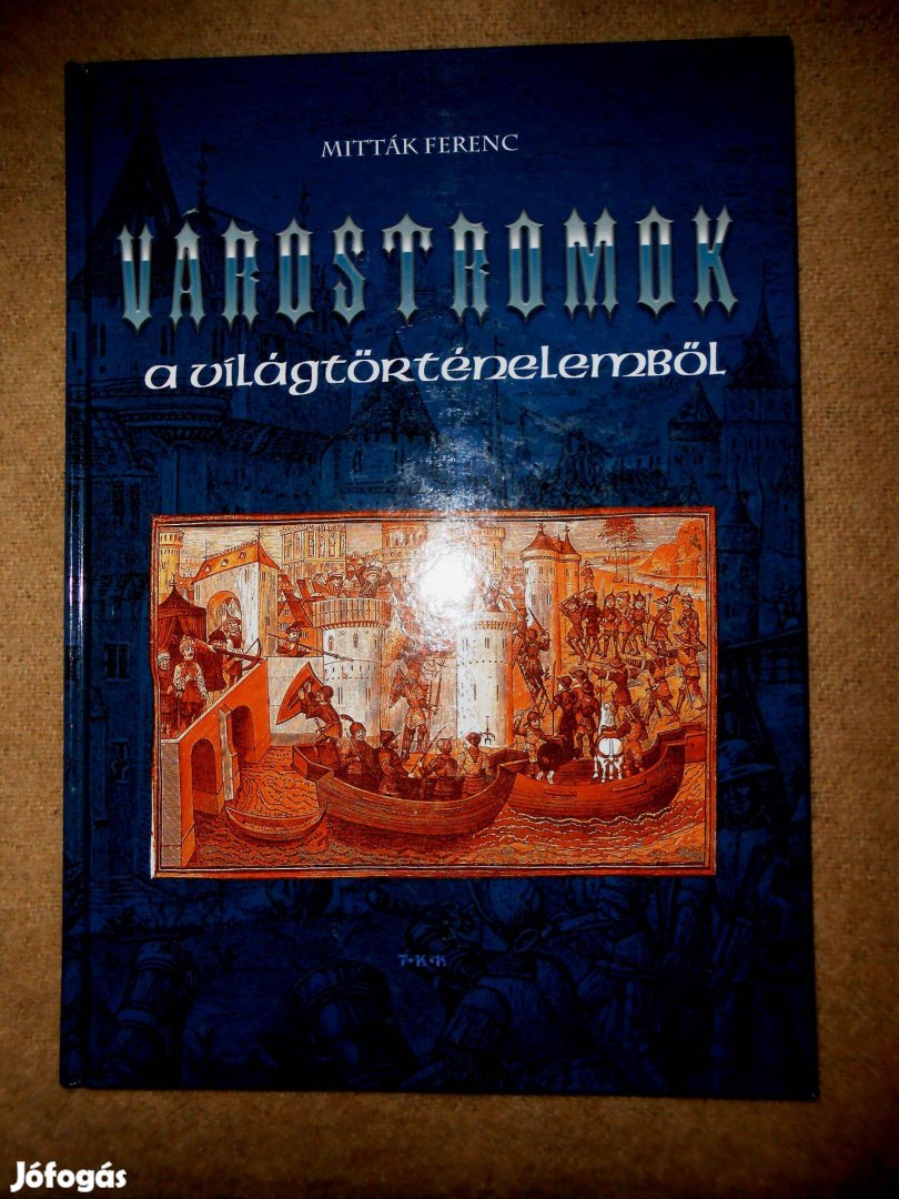 Várostromok a világtörténelemből Mitták Ferenc