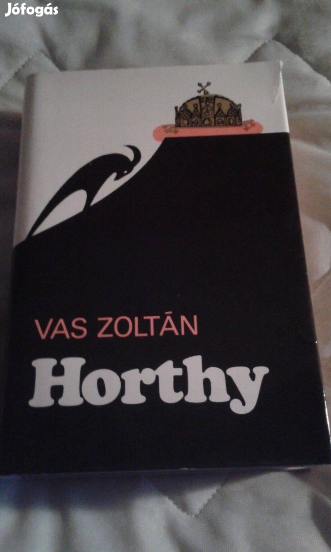 Vas Zoltán: Horthy c. történelmi könyv, portré, életrajz