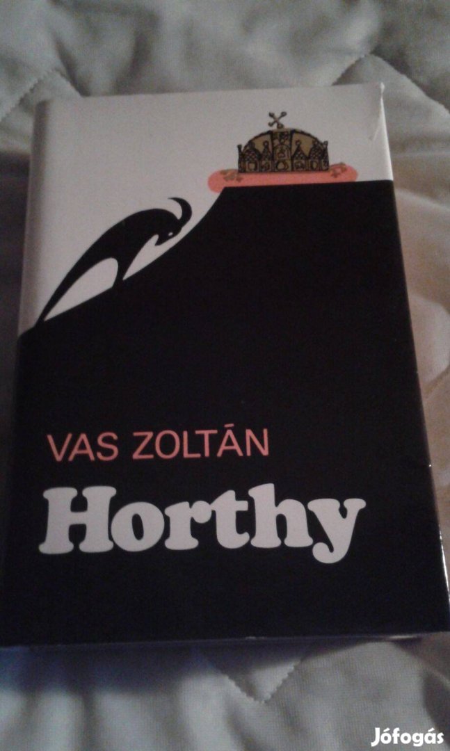 Vas Zoltán: Horthy c. történelmi könyv, portré, életrajz