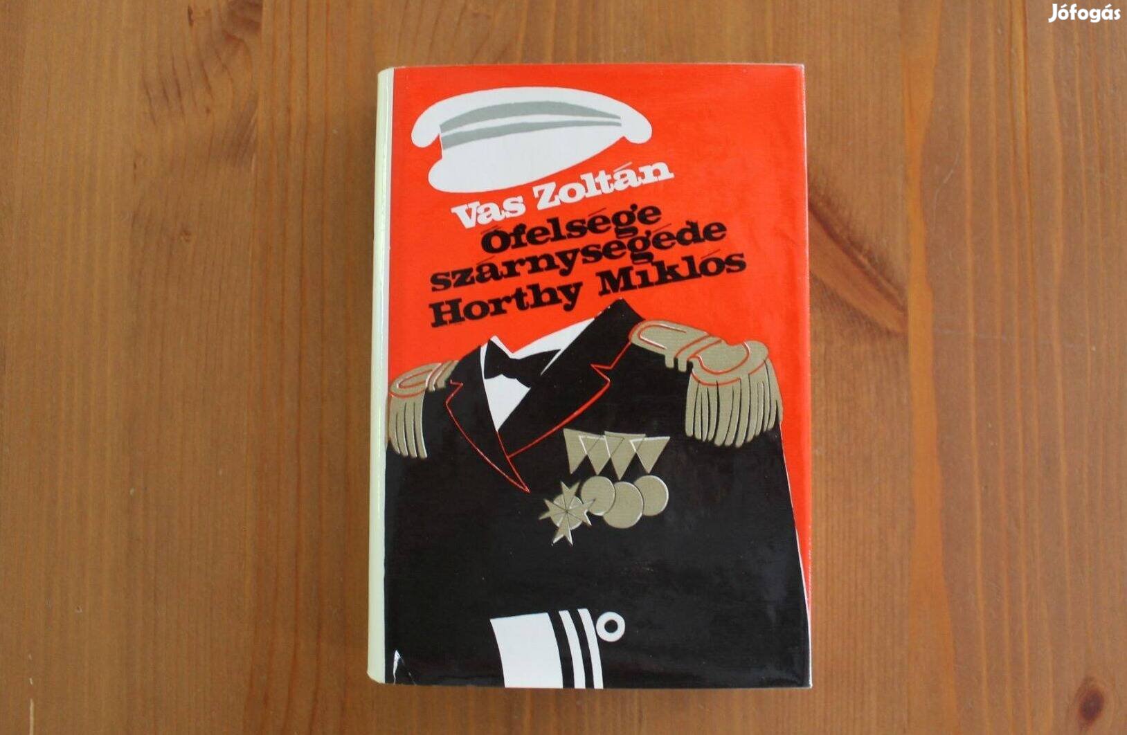 Vas Zoltán - Őfelsége szárnysegéde Horthy Miklós