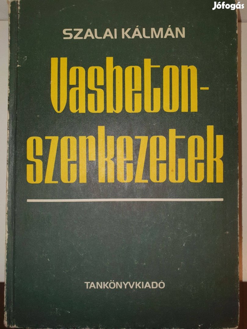 Vasbetonszerkezetek; Vasbeton-szilárdságtan; Dr. Szalai Kálmán