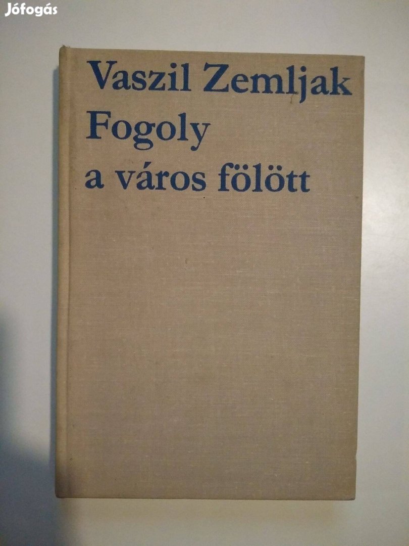 Vaszil Zemljak - Fogoly a város fölött