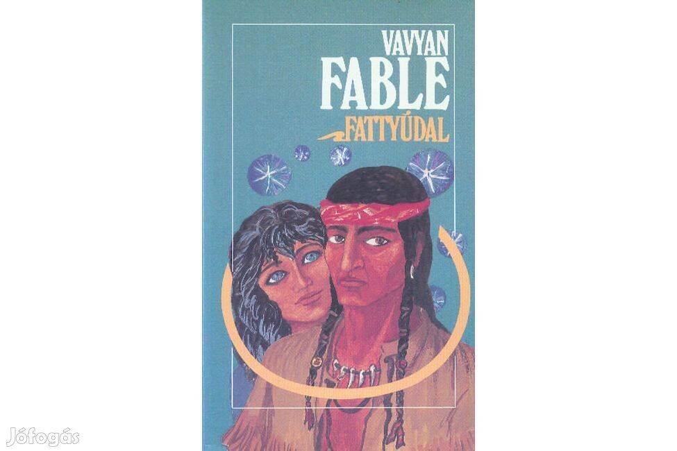 Vavyan Fable: Fattyúdal