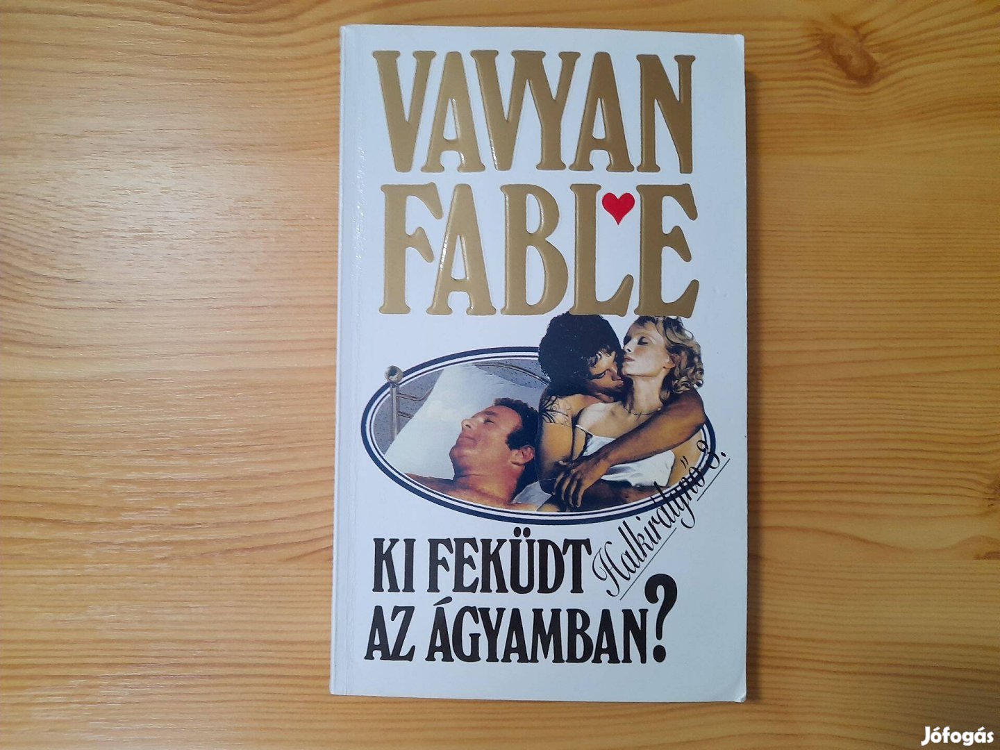 Vavyan Fable - Ki feküdt az ágyamban? (szép állapotú)