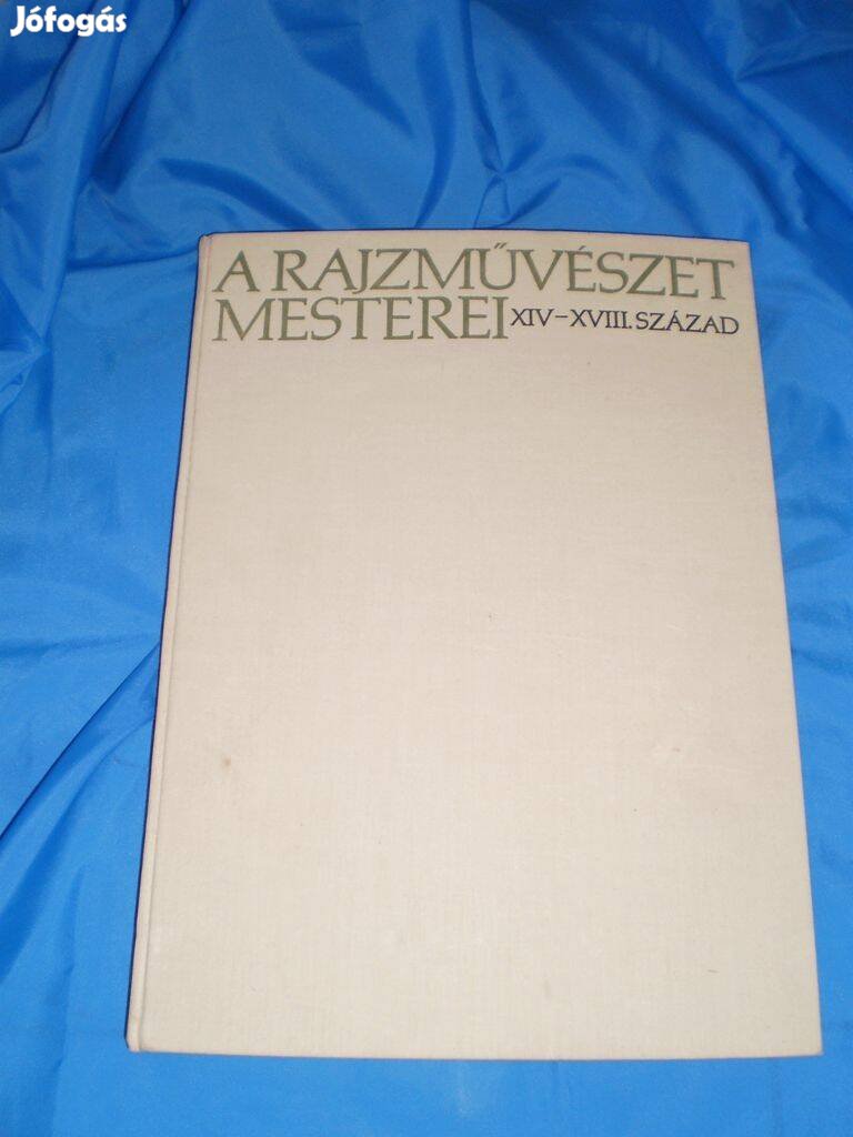 Vayer Lajos : A rajzművészet mesterei XIV-XVIII. Század