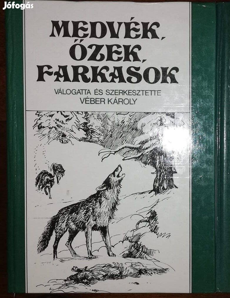 Véber Károly : Medvék, őzek, farkasok vadászkönyv