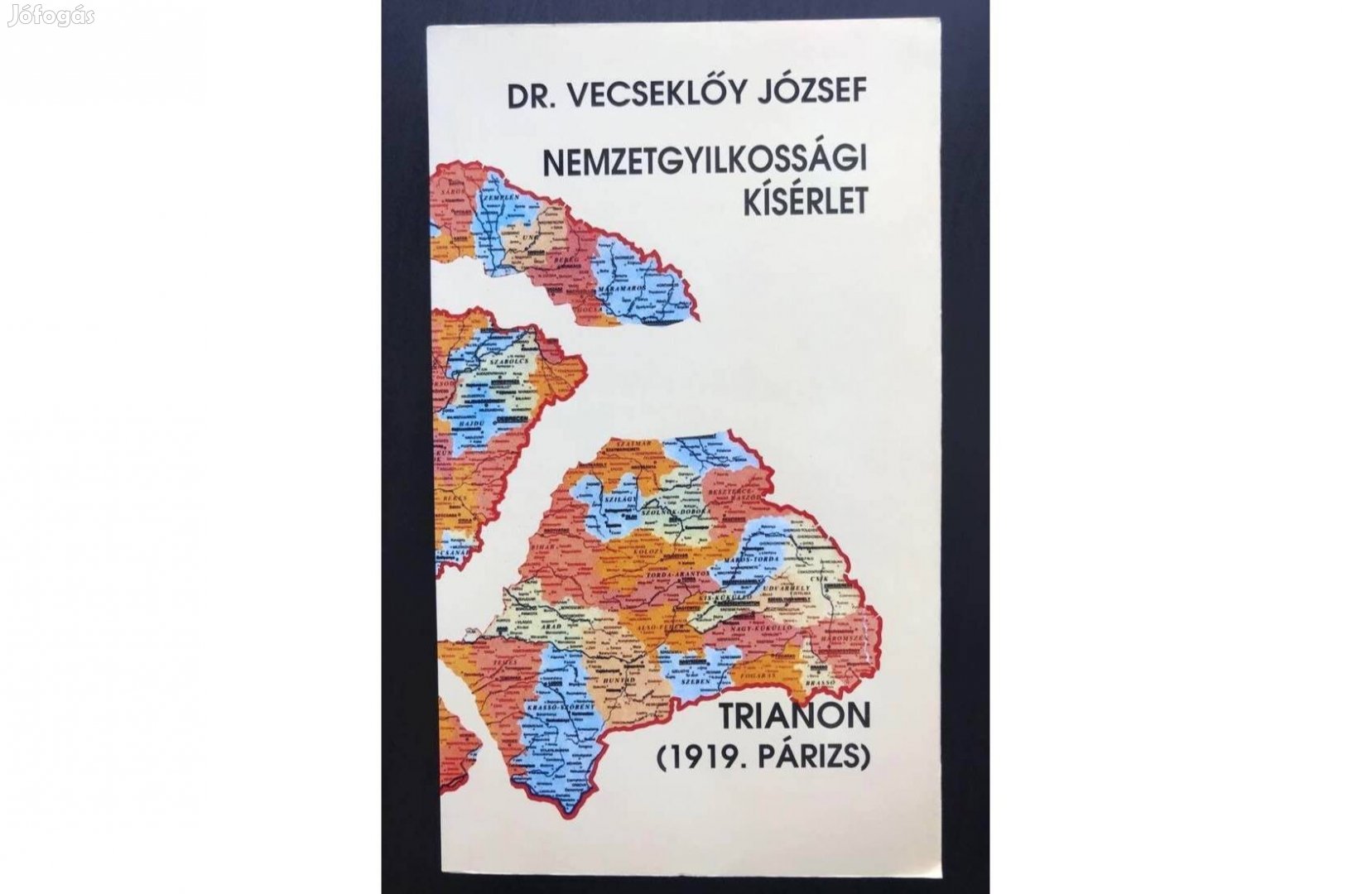 Vecseklőy József: Nemzetgyilkossági kísérlet (Trianon 1919. Párizs)