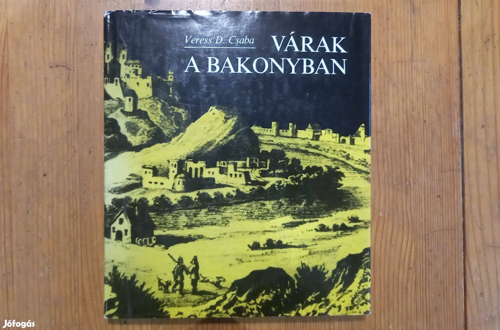 Vedres D Csaba Várak a Bakonyban könyv