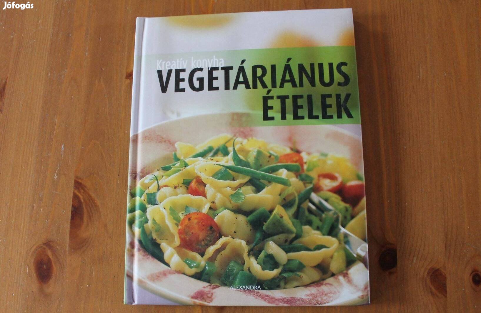 Vegetáriánus ételek - Kreatív konyha