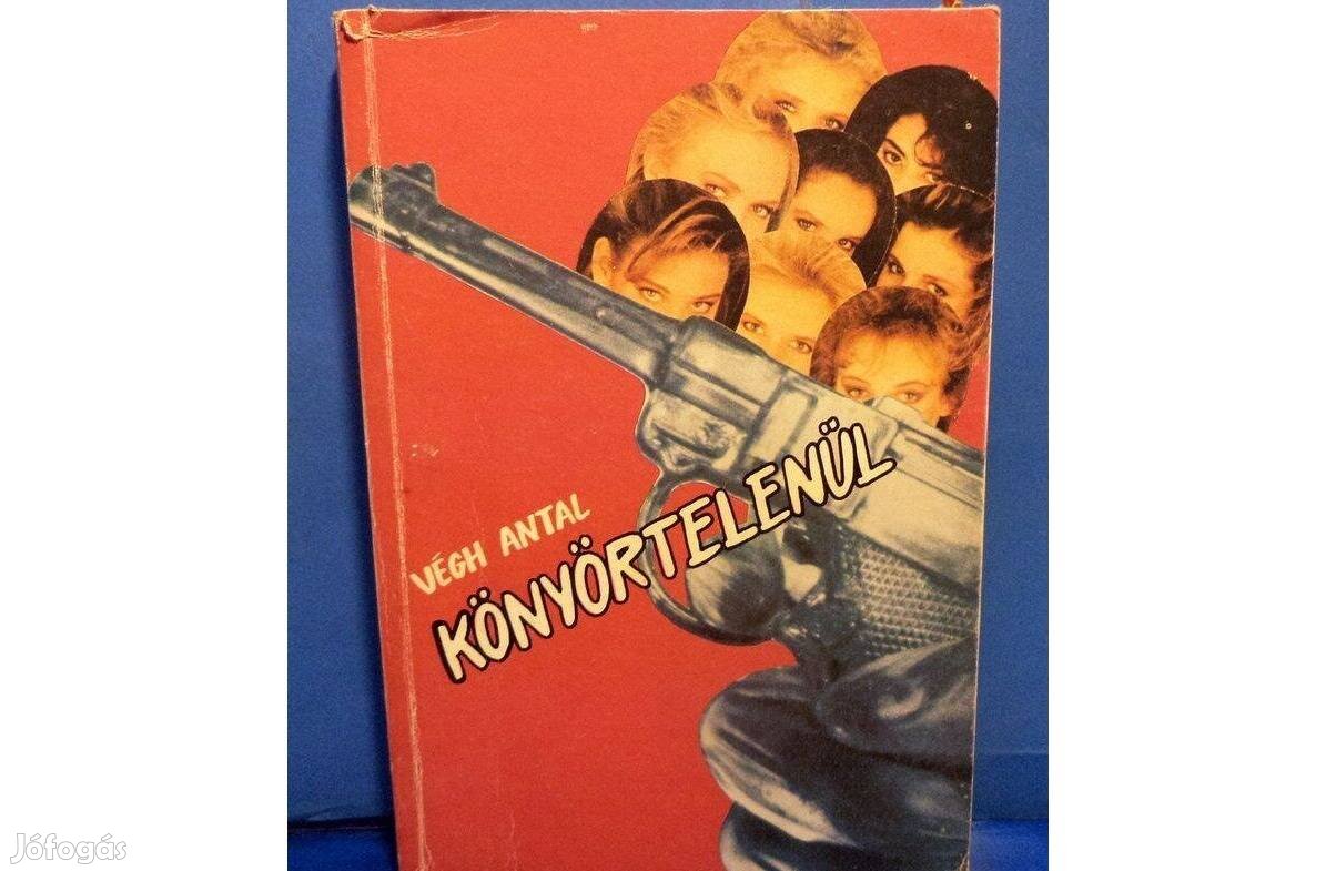 Végh Antal: Könyörtelenül