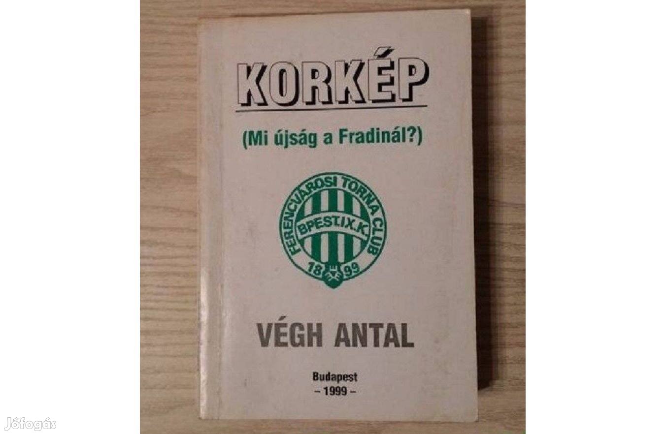 Végh Antal, Korkép (Mi újság a Fradinál?) FTC, Fradi, Ferencváros