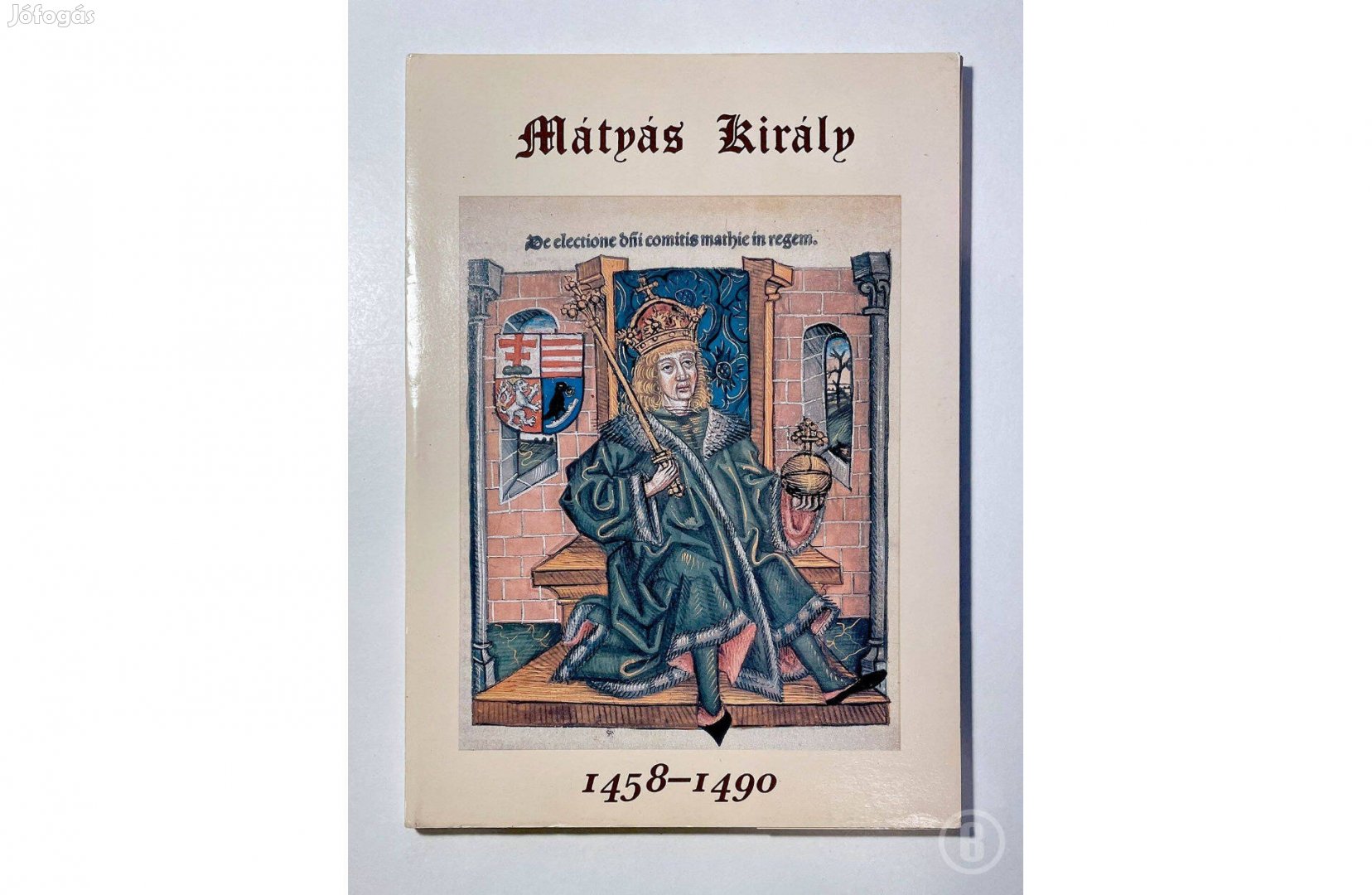Végh Miklós szerk. Mátyás Király 1458-1490