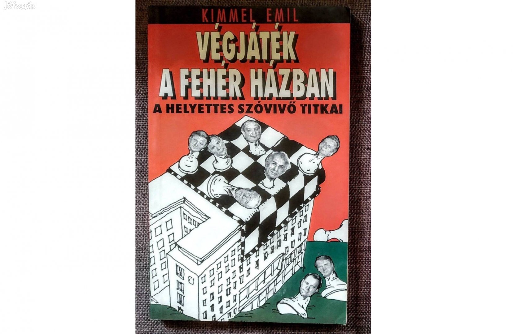 Végjáték a Fehér Házban (Kimmel Emil) 1990 (A Rendszerváltás)