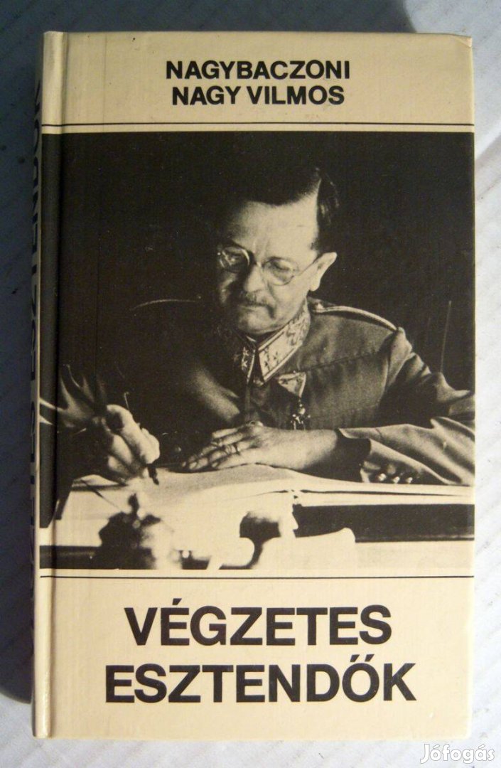 Végzetes Esztendők (Nagybaczoni Nagy Vilmos) 1986 (5kép+tartalom)