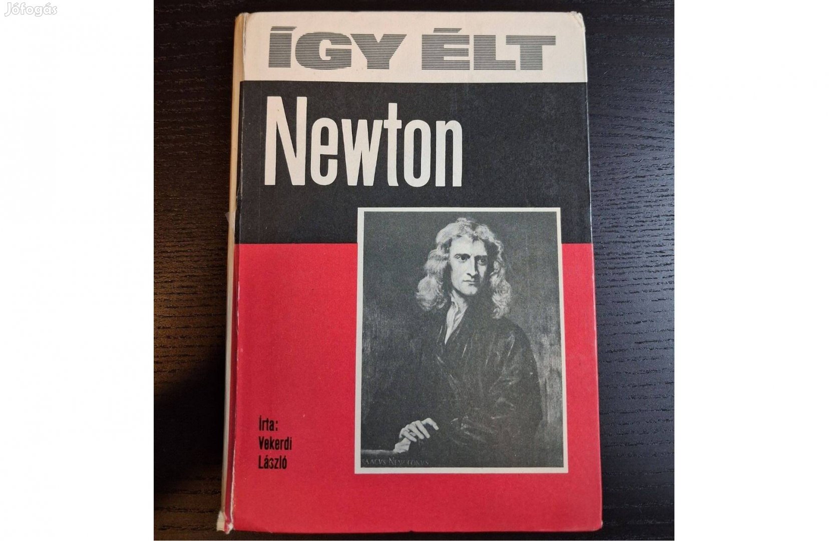 Vekerdi László Így élt Newton