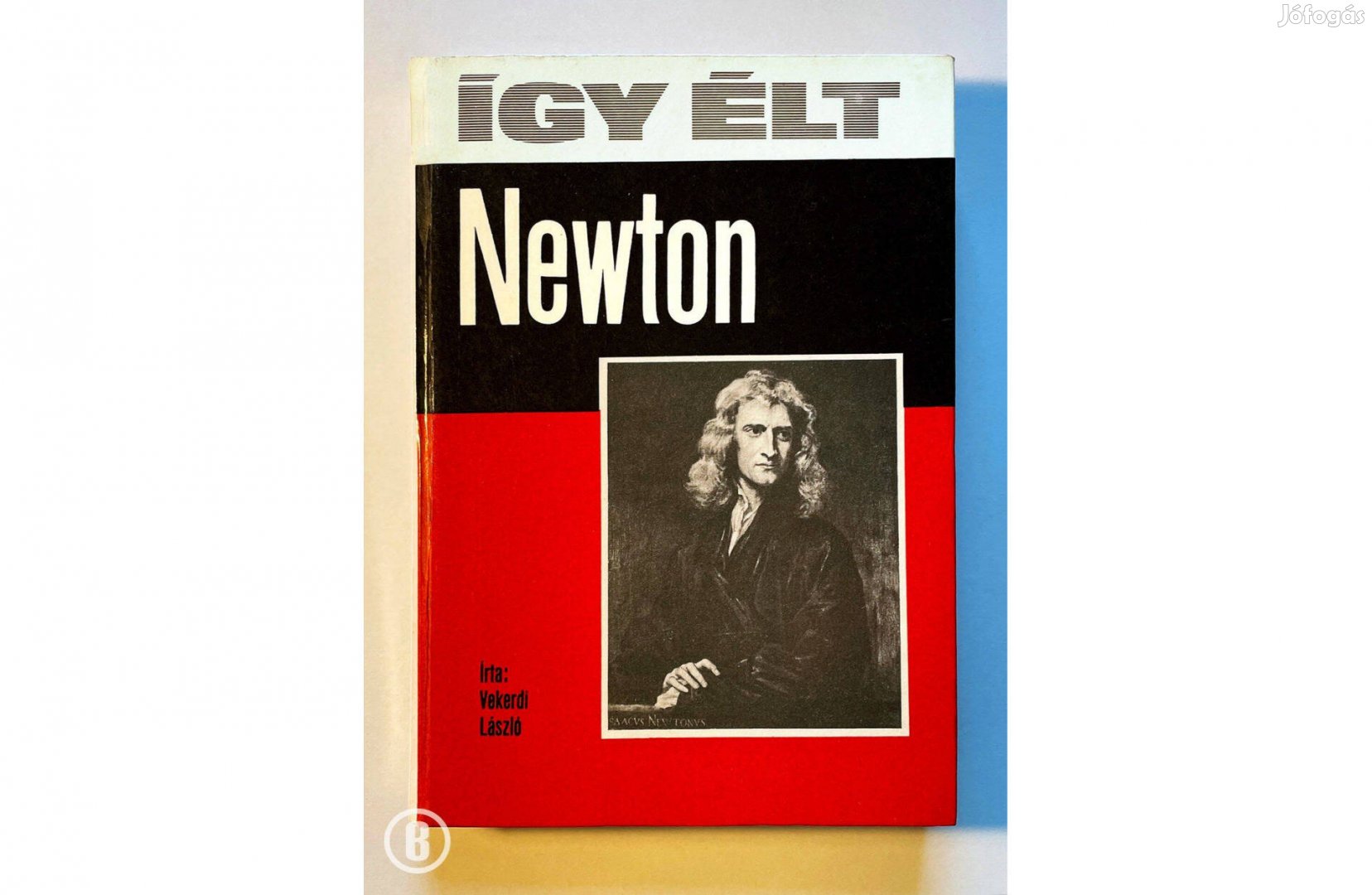 Vekerdi László: Így élt Newton