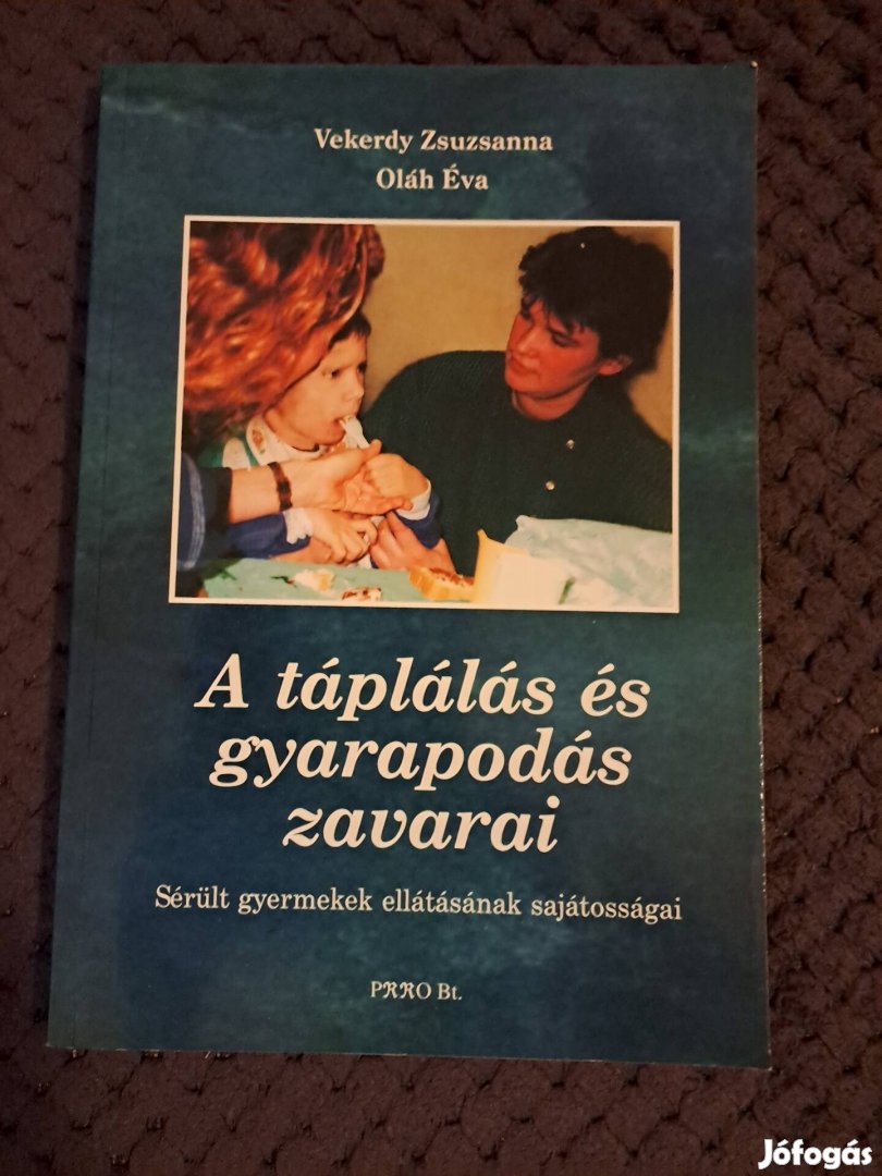 Vekerdy Zsuzsanna- Oláh Éva: A táplálás és gyarapodás zavarai