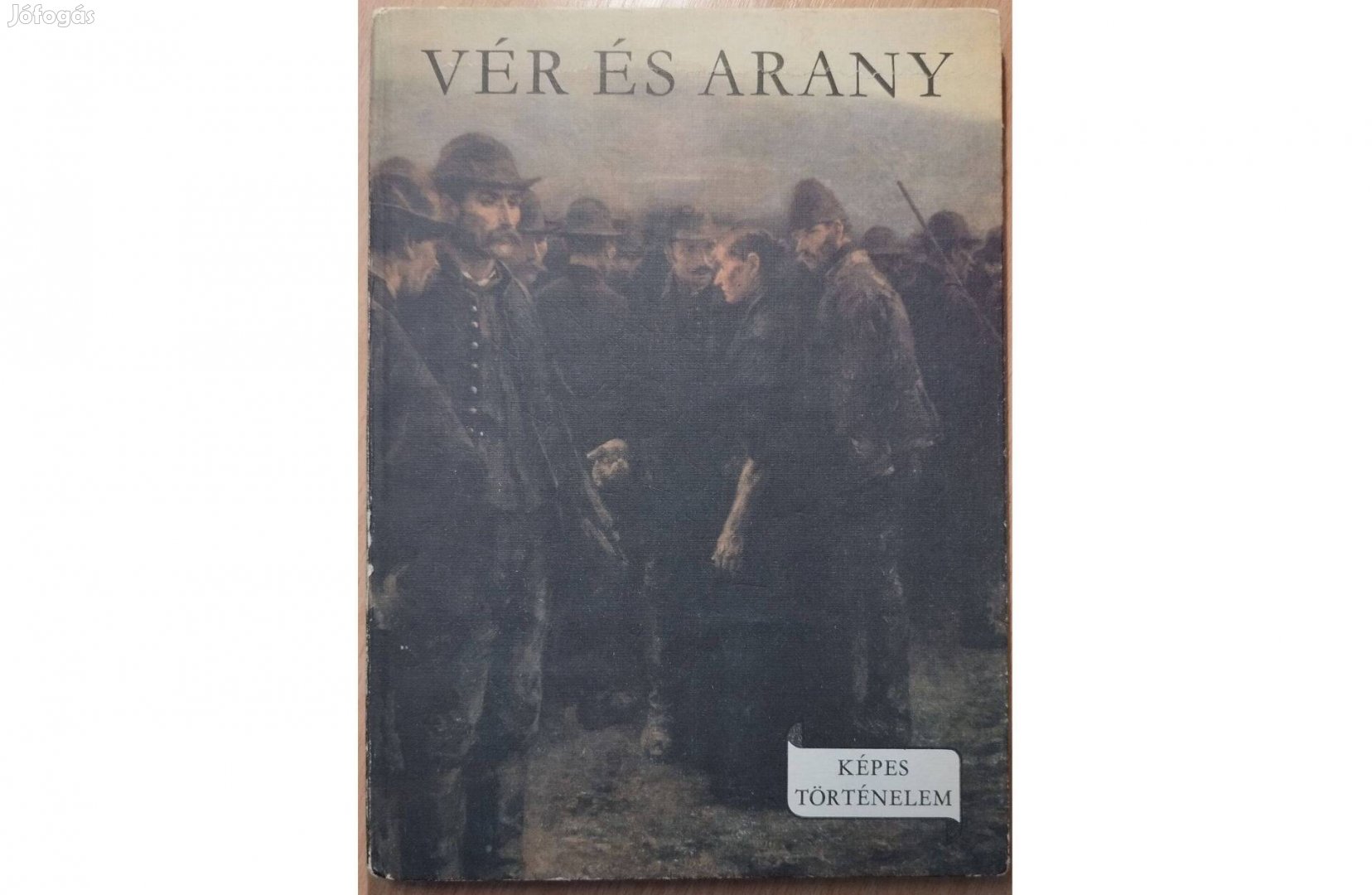 Vér és arany: Magyarország 1849-1914 között Jó állapotú könyv