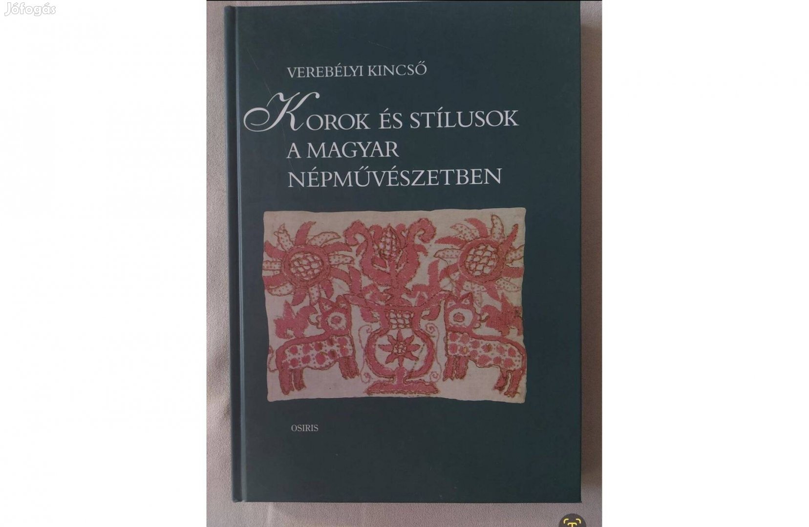 Verebélyi Kincső: Korok és stílusok a magyar népművészetben (2002)