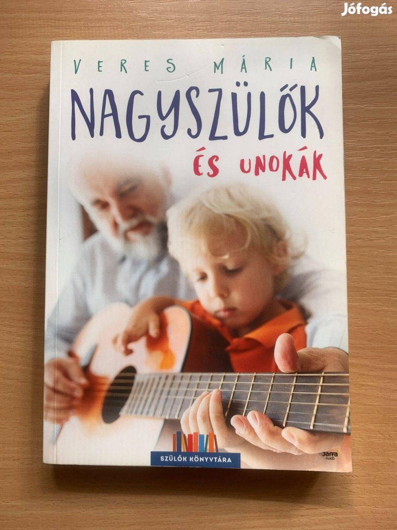 Veres Mária: Nagyszülők és unokák