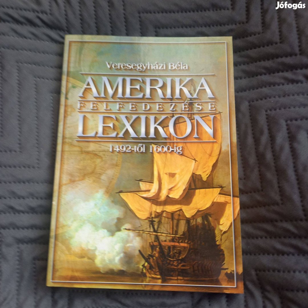 Veresegyházi Béla Amerika felfedezése lexikon 1492-től