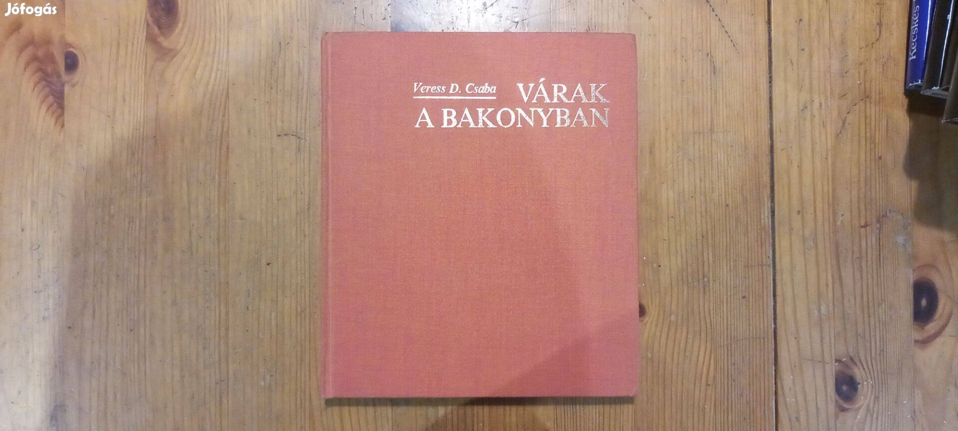 Veress D Csaba Várak a Bakonyban könyv