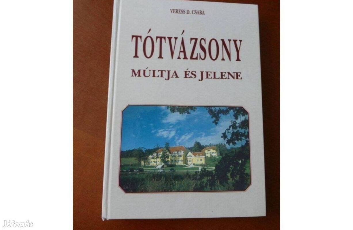 Veress D. Csaba Tótvázsony múltja és jelene- dedikált