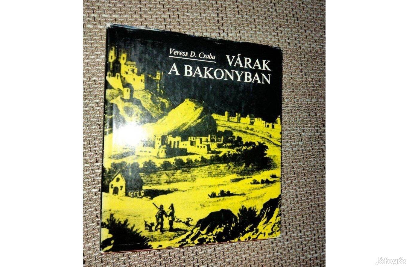 Veress D. Csaba : Várak a Bakonyban