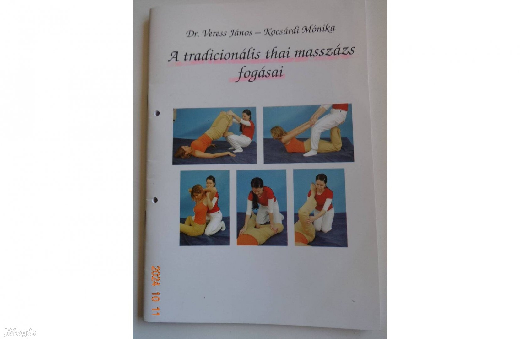 Veress János Kocsárdi Mónika: A tradicionális thai masszázs fogásai