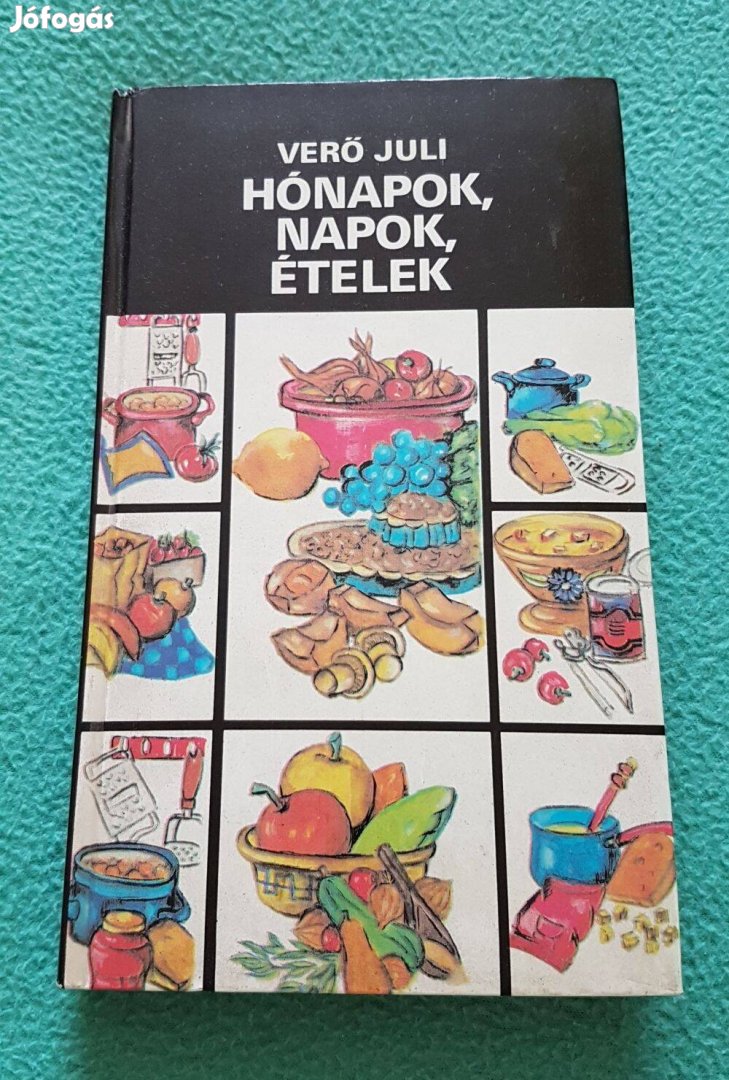 Verő Juli: Hónapok, napok, ételek könyv (1987)