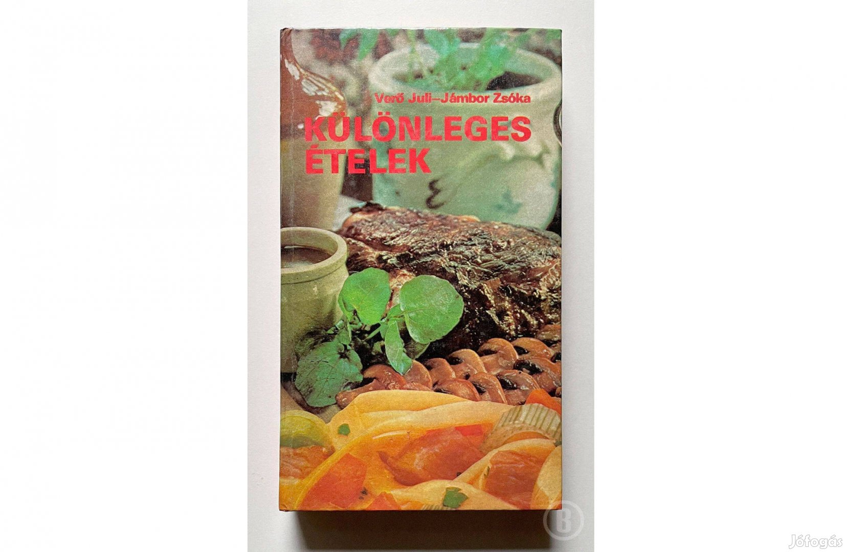 Verő Juli - Jámbor Zsóka Különleges ételek - - - Csak