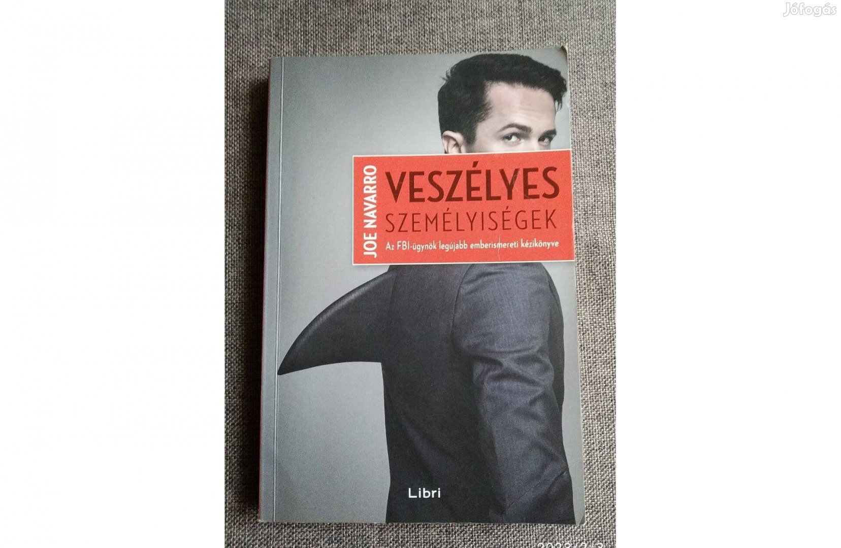 Veszélyes személyiségek Joe Navarro Libri Kiadó, új