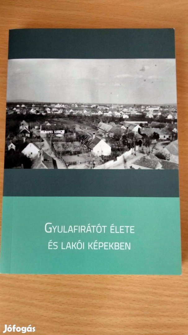 Veszprém- Gyulafirátót élete és lakói képekben