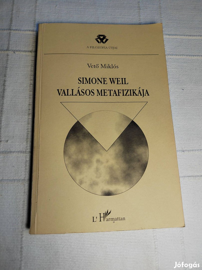 Vető Miklós: Simone Weil vallásos metafizikája