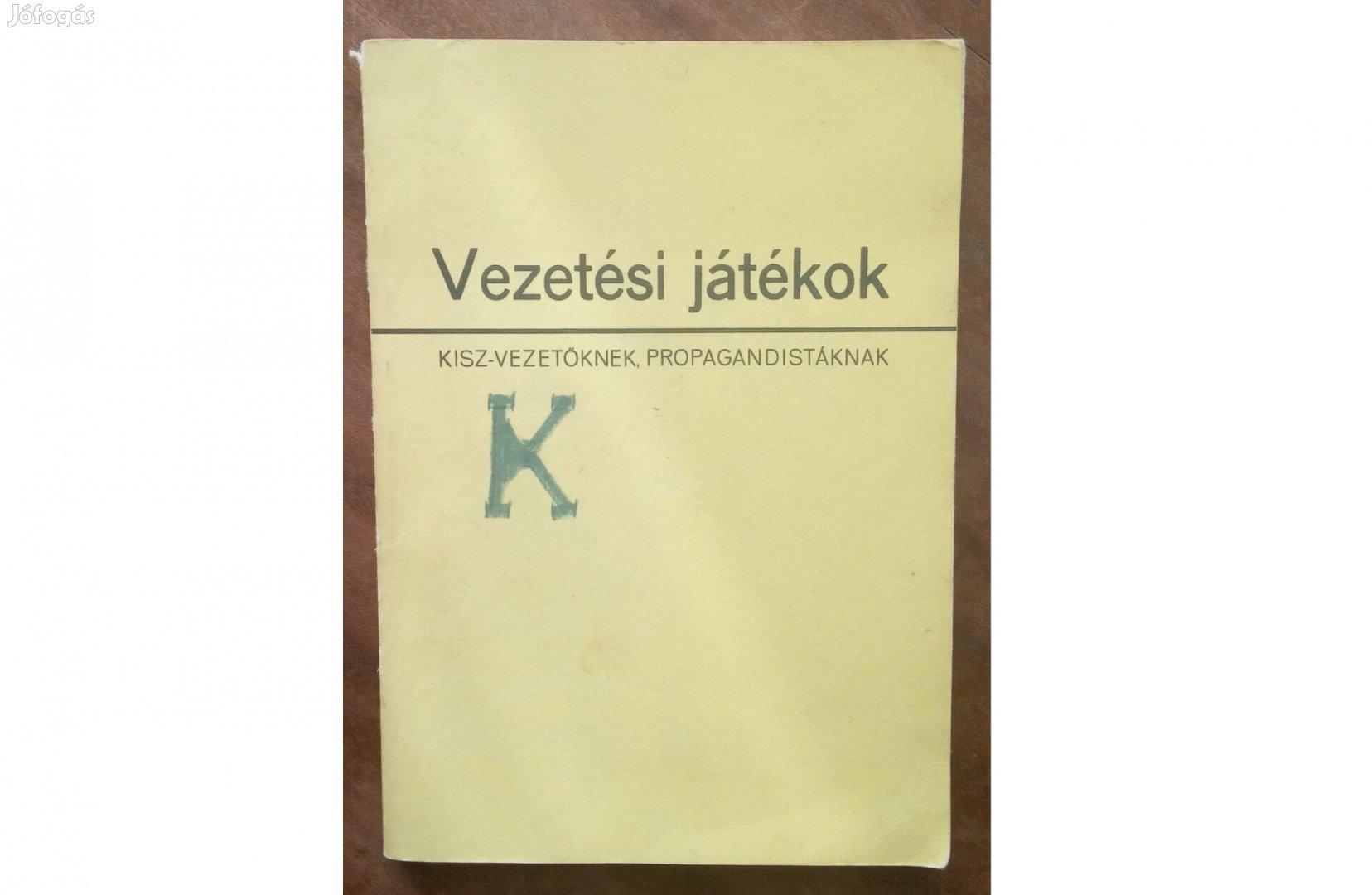 Vezetési játékok KISZ-vezetőknek, propagandistáknak