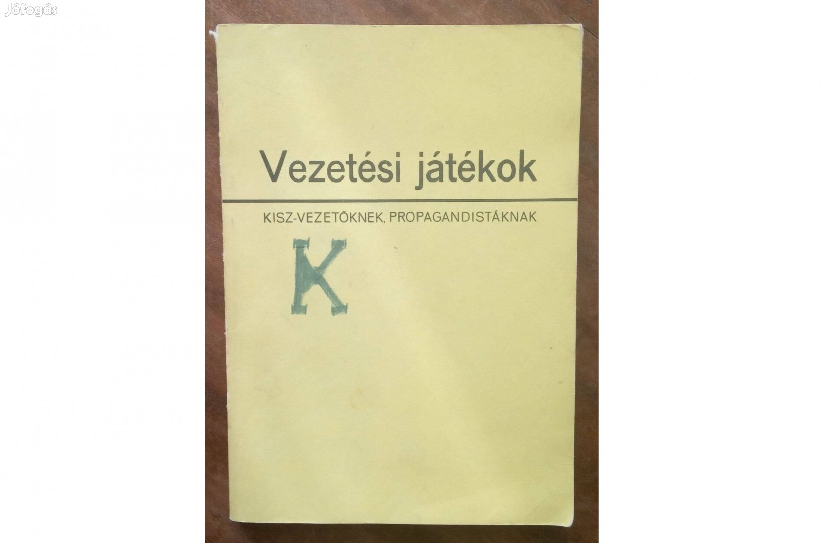 Vezetési játékok KISZ-vezetőknek, propagandistáknak