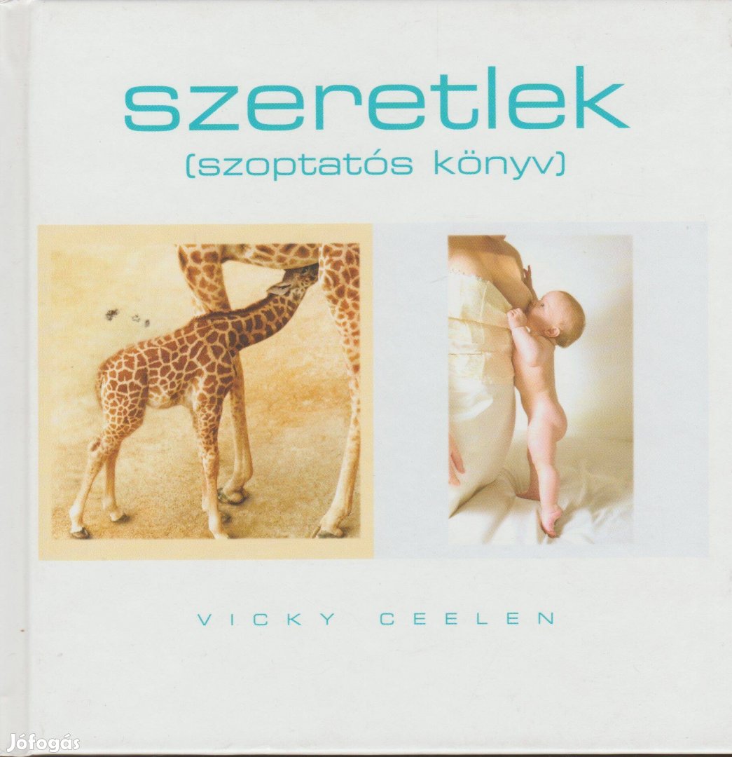 Vicky Ceelen: Szeretlek (Szoptatós könyv)