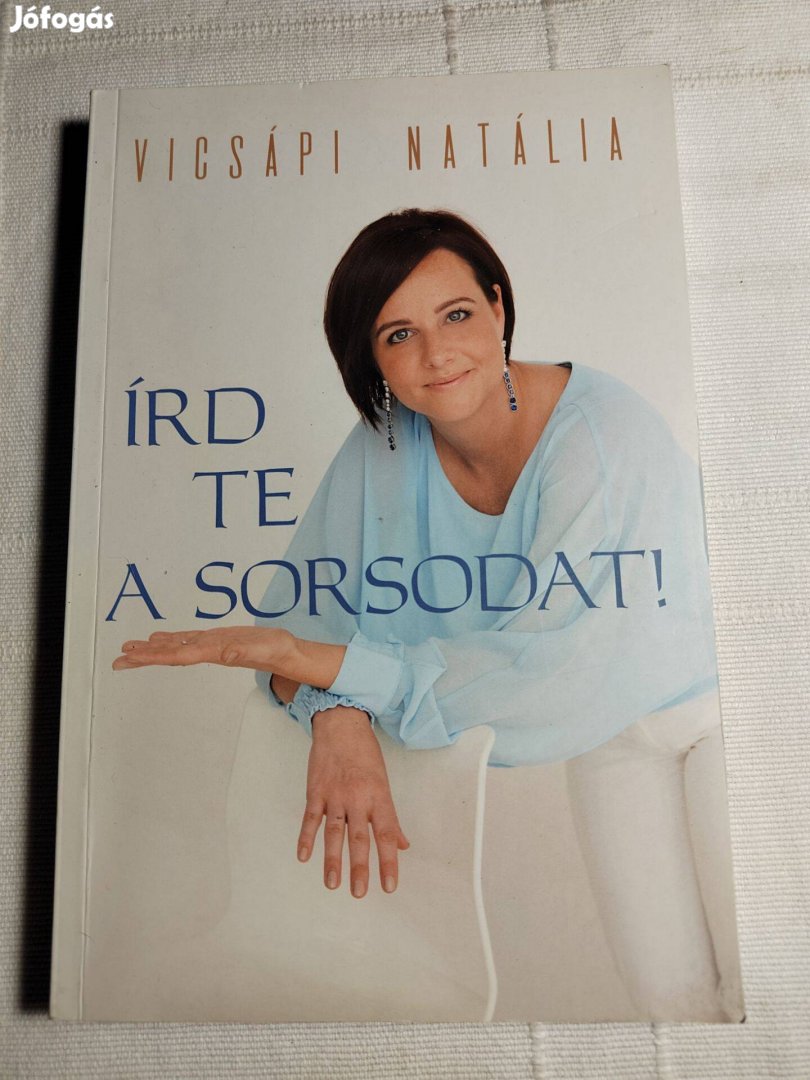 Vicsápi Natália: Írd te a sorsodat!