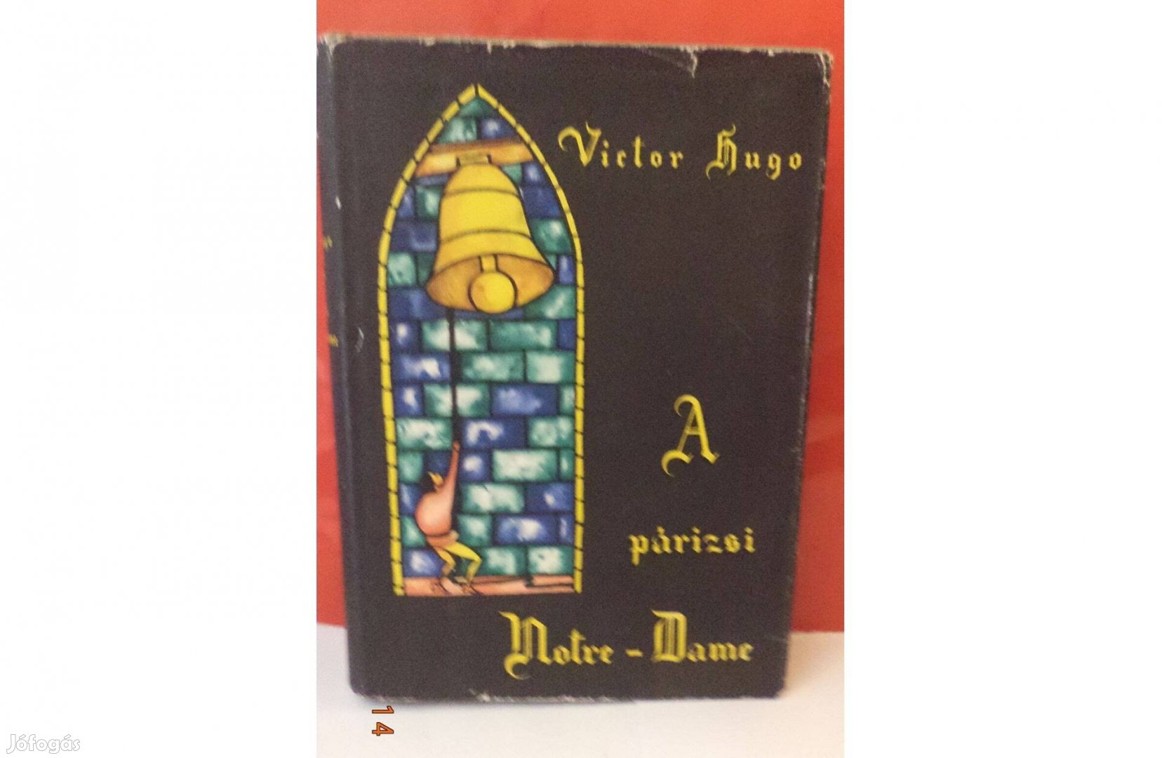 Victor Hugo: A párizsi Notre - Dame