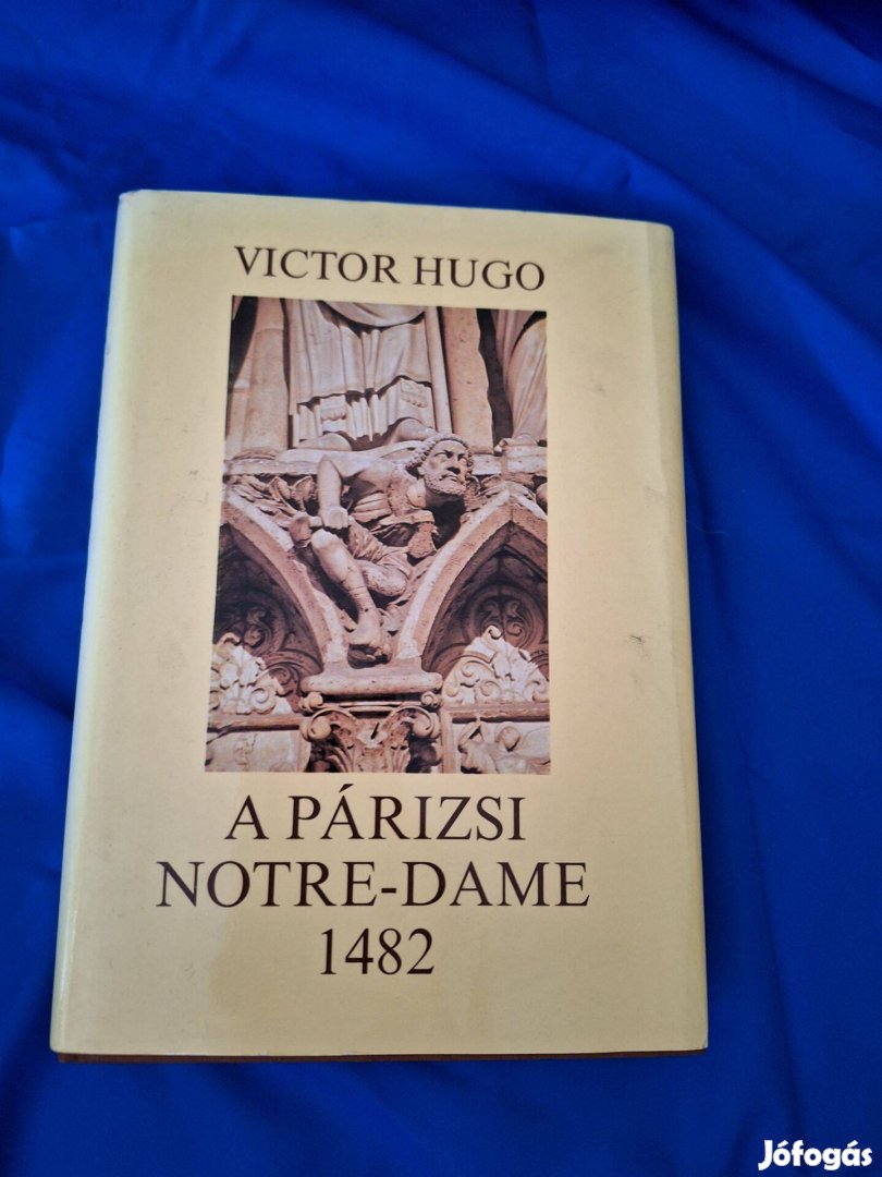 Victor Hugo : A párizsi Notre- Dame